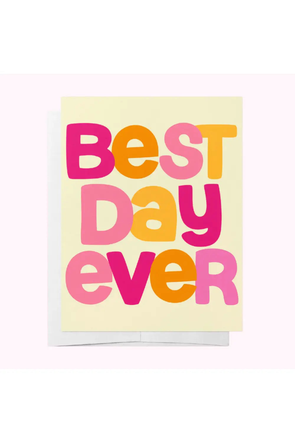 BEST DAY EVER GREETING CARD