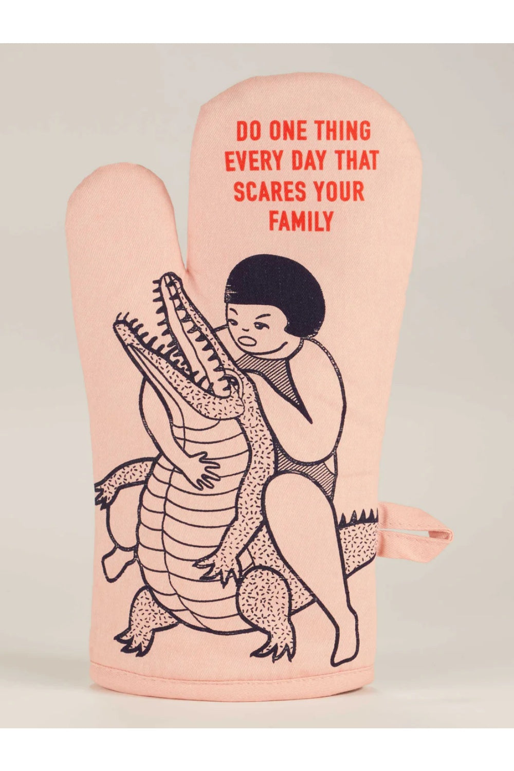 DO ONE THING EVERY DAY THAT SCARES YOUR FAMILY OVEN MITT