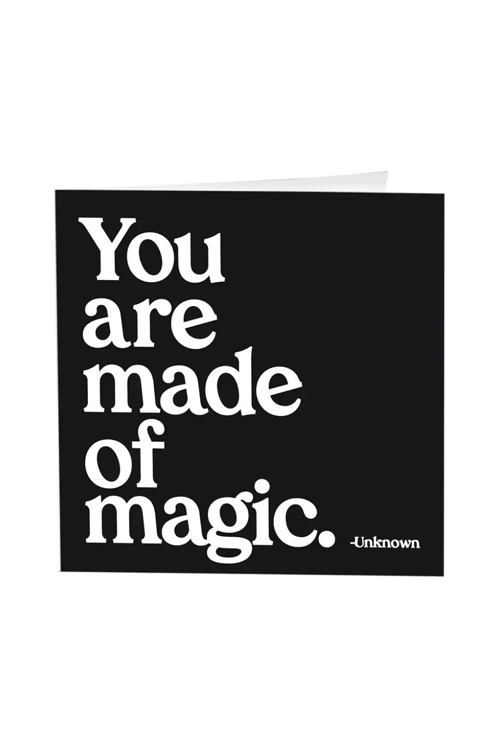 YOU ARE MADE OF MAGIC GREETING CARD